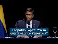 Leopoldo López: "Yo no quería salir de Venezuela. Pero volveré y liberaremos el país"