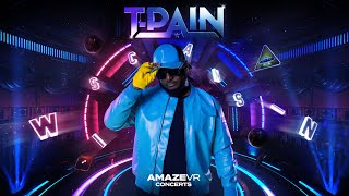 T-Pain - She's A Vibe (AmazeVR Concert Exclusive)