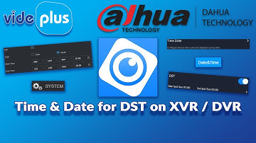 Dahua - Time & Date for Daylight Saving Time on XVR/NVR Units