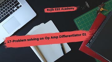 17-Op Amp Math Problem 01 (Differentiator) || Bangla