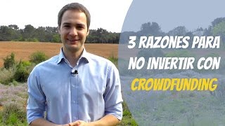 3 razones para NO invertir con crowdfunding