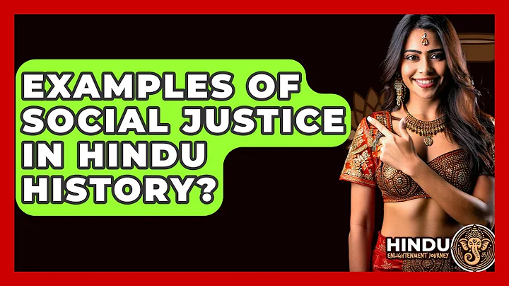 Examples Of Social Justice In Hindu History? - Hindu Enlightenment Journey