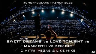 Dimitri Vegas & Like Mike - Sweet Dreams vs Love Tonight  vs Mammoth vs Zombie (TML 2022 Mashup)