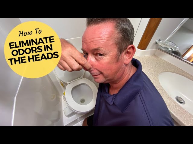 BOAT LIFE: Eliminating Marine Toilet Odors & Stop Smells In The Head