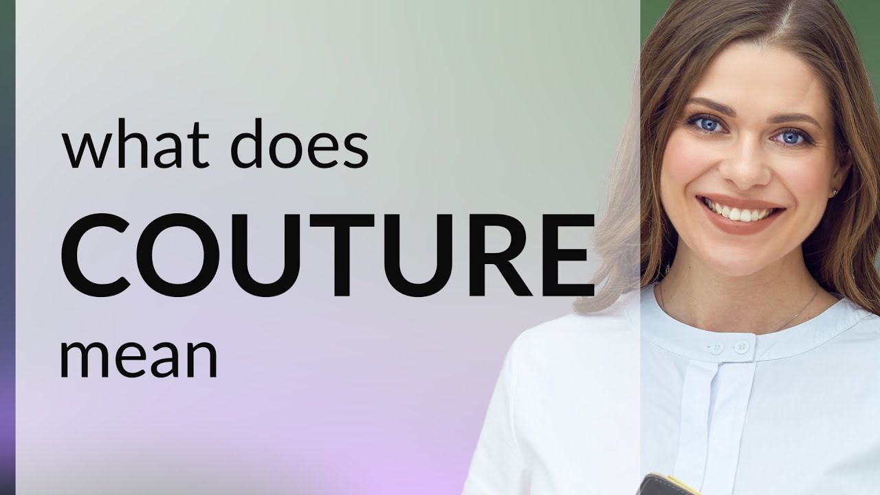 Couture • COUTURE meaning