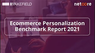 Netcore's Ecommerce Personalization Benchmark Report 2021