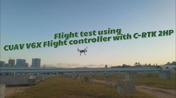 Flight test using CUAV V6X Flight controller with C-RTK 2HP