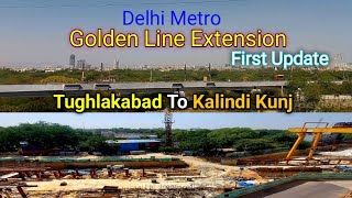 Delhi Metro Phase-5A Golden Line Extension Tughlakabad Metro Station To Kalindi Kunj Metro Station