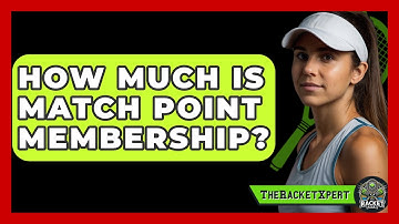 How Much Is Match Point Membership? - The Racket Xpert