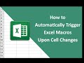 #17 – How to Automatically Trigger Excel Macros Upon Cell Changes