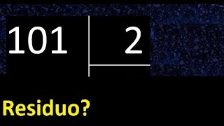Dividir 101 entre 2 , residuo , es exacta o inexacta la division , cociente dividendo divisor ?