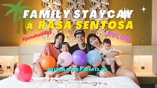 Celebrating Daddy’s 38th Bday with a Staycay @ Rasa Sentosa #MiracleFamilie #FamilyVlog #Family