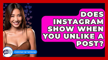 Does Instagram Show When You Unlike A Post? - Everyday-Networking