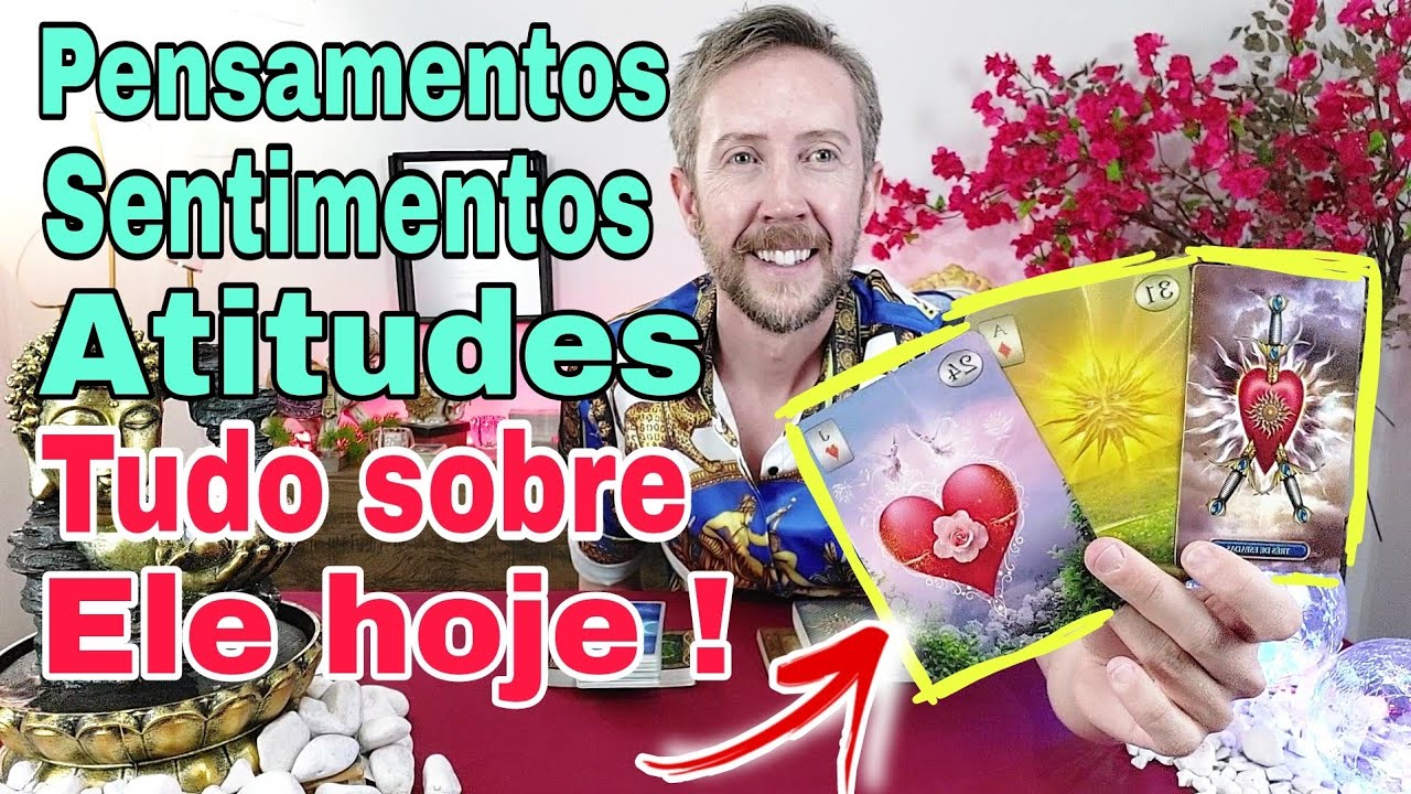 Os pensamentos, o sentimento,  e as atitudes dele em relação a você !Tudo sobre ele hoje tarot !