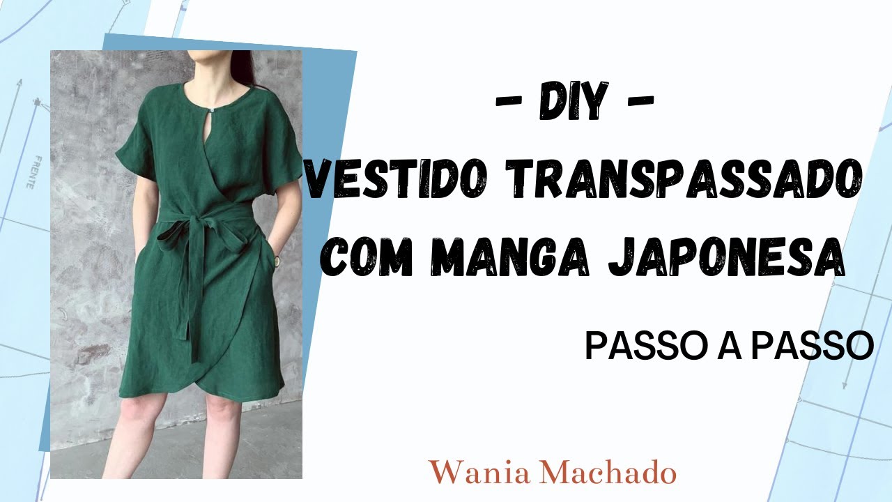 DIY  Vestido Transpassado com Manga Japonesa – Passo a Passo