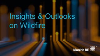 Insights &amp; Outlooks on Wildfire
