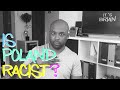 My Take On | Racism In Poland