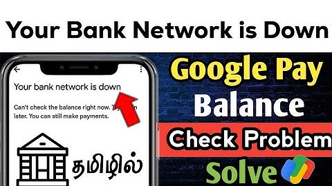 Your Bank Network is Down Google Pay Problem Solve Tamil || Google Pay Bank Balance Check Problem