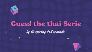 GUESS THE THAI SERIES OPENING - BLIND TEST (70 OP | BL & OTHERS)