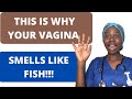 FISHY VAGINAL ODOUR || CAUSES AND CURE