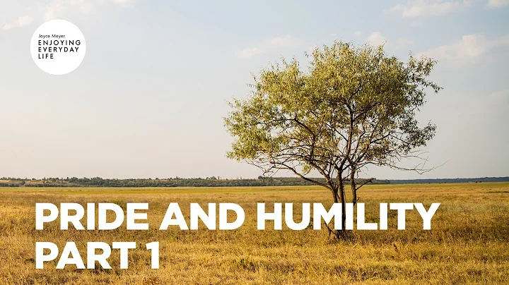 Pride and Humility - Pt 1 | Enjoying Everyday Life | Joyce Meyer