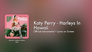 Katy Perry - Harleys In Hawaii (Official Instrumental + Lyrics on Screen / Karaoke)