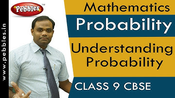 Understanding Probability : Probability | Mathematics | Class 9 | CBSE Syllabus