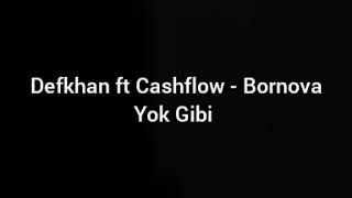 Defkhan ft. Cashflow - Bornova Yok Gibi