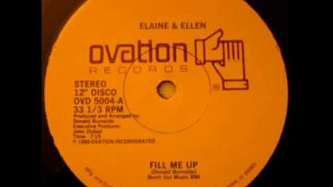 Elaine & Ellen - Fill Me Up