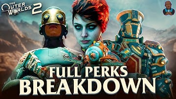 The Outer Worlds 2 - Breaking Down All 90+ Perks!