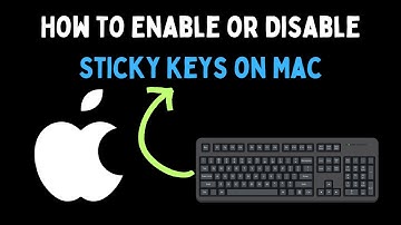 How to Enable or Disable Sticky Keys on Mac