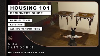 Housing 101: Total Beginner Guide! The Basics. Easy Follow Along Tutorial | FFXIV Housing Stream #16