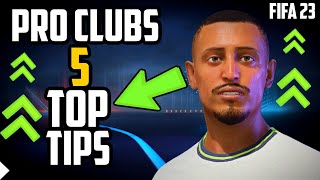 5 TOP TIPS TO *INSTANTLY* GET BETTER ON FIFA 23 PRO CLUBS