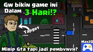 Gw bikin game mirip GTA dalam 3 hari di Max2d!