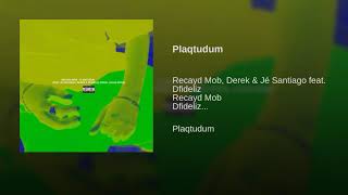 Plaqtudum ft.Derek, Jé Santiago & Dfideliz