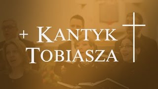 Kantyk Tobiasza - Schola Ventuno chords