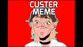 CUSTER || MEME || FLASHING WARNING