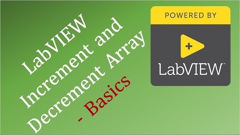LabVIEW Increment and Decrement Array - Basics