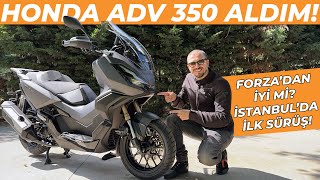 Honda ADV 350 Aldım! Türkiye Şartlarında Nasıl? İlk Sürüş İnceleme