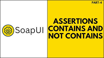 SoapUI/ Webservice Testing -Assertions Contains and Not Contains | Part 4 | JS Testing Academy