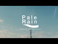 Pale Rain  - 淡甘 arranged ver
