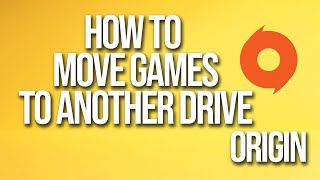 How To Move Games To Another Drive Origin Tutorial screenshot 5