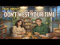 Don’t Waste Your Life | Learn English Naturally | Learn English with Real-Life Conversations 