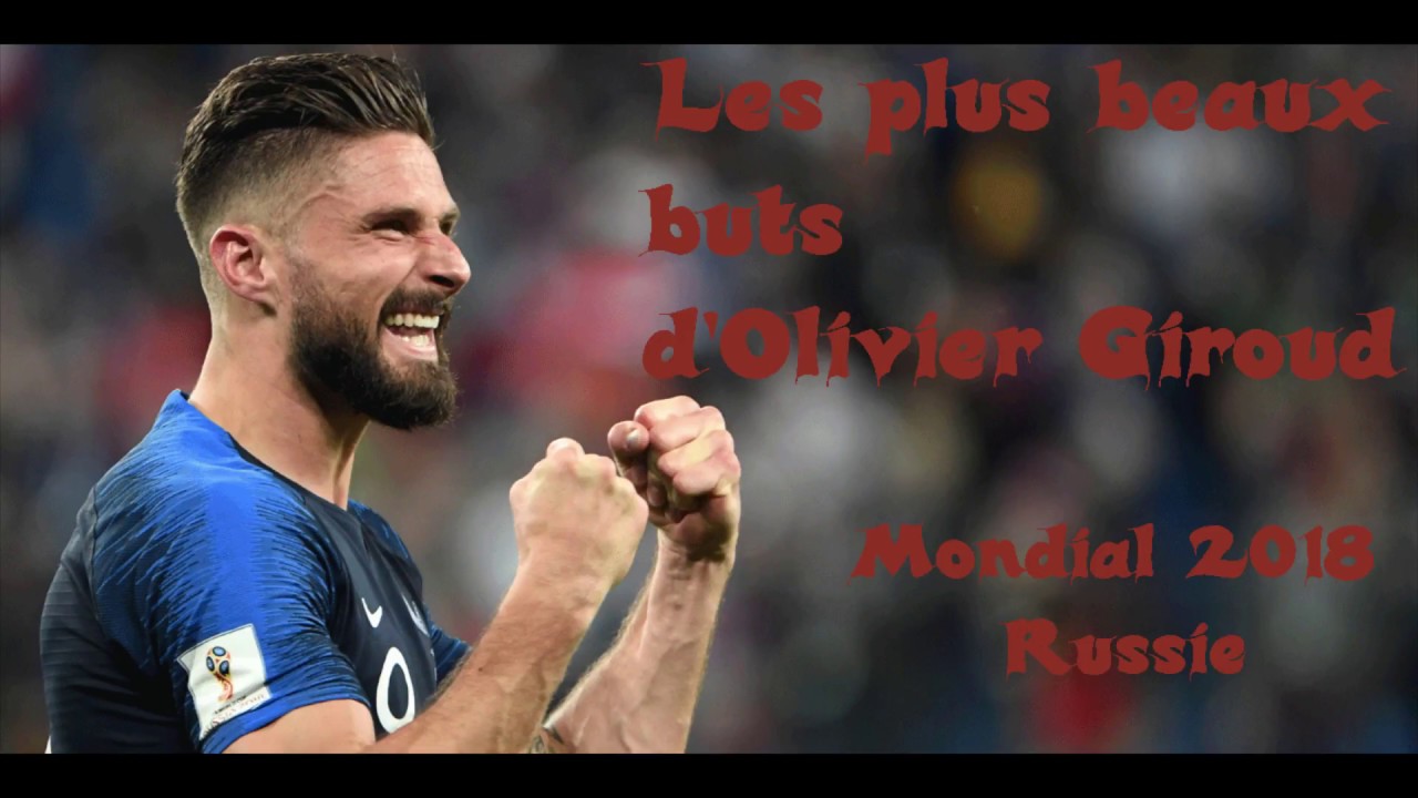 But De Giroud Coupe Du Monde 2018 [Coupe du Monde 2018] COMPILATION DES PLUS BEAUX BUTS D'OLIVIER GIROUD