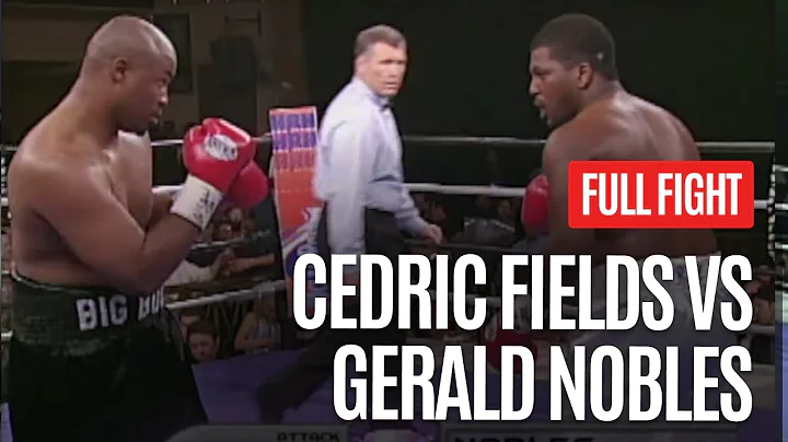 HEAVYWEIGHT EXPLOSION! CEDRIC FIELDS VS GERALD NOB...