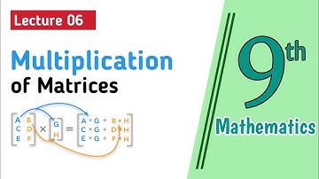 Multiplication of Matrices || Lecture 06 Class 9th Mathematics in Urdu/Hindi by Tuition Point
