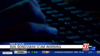 Authorities warn of bail bondsman scam in Madison County