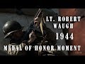 Lt. Robert T. Waugh - 1944 Medal Of Honor Moment