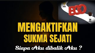 🌟 MENGAKTIFKAN SUKMA SEJATI | Siapa Aku dibalik Aku ? 