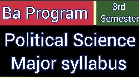 Political Science major, 3rd semester syllabus...Ba Program